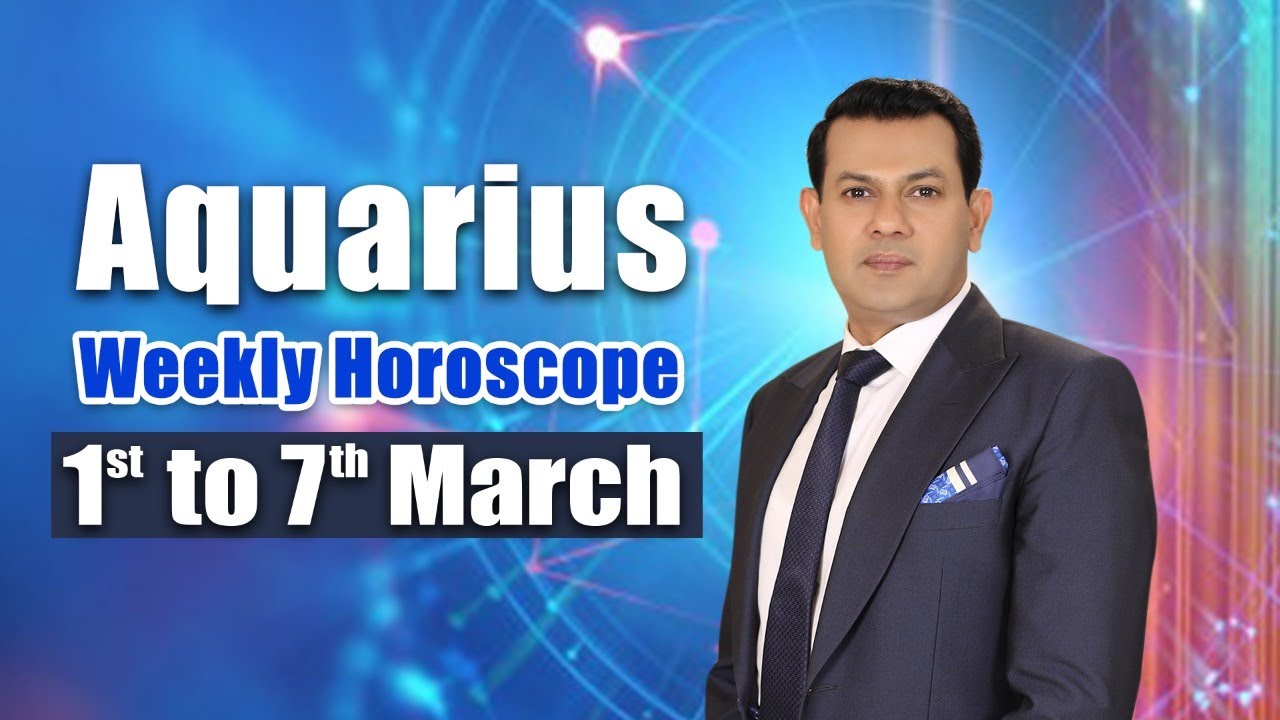 Aquarius Weekly Horoscope from 1st March to 7 March 2022 YouTube