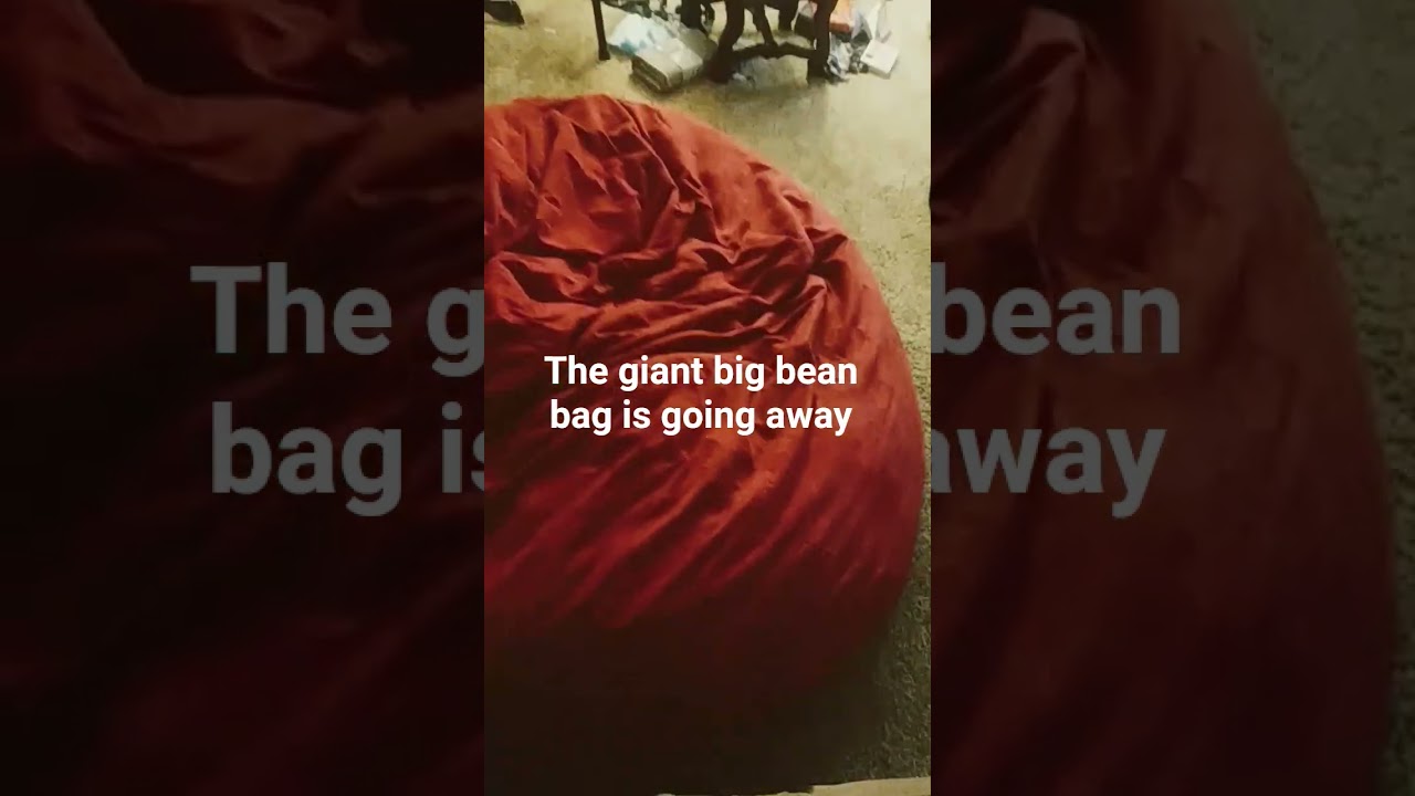 say bye to the big bean bag I made so many videos on it
