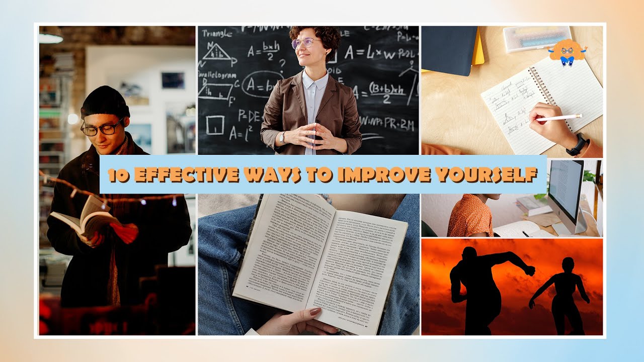 10 EFFECTIVE WAYS TO IMPROVE YOURSELF - YouTube