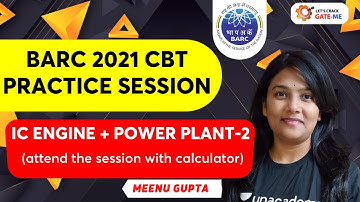 IC ENGINE + POWER PLANT- 2 | BARC 2021 CBT PRACTICE SESSION | MEENU GUPTA