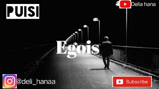 Puisi Egois || musikalisasi delia