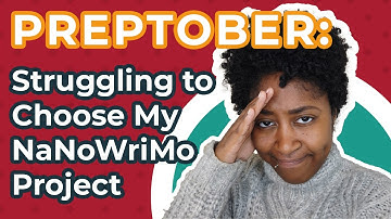 Preptober: Struggling to Choose My NaNoWriMo Project [CC]