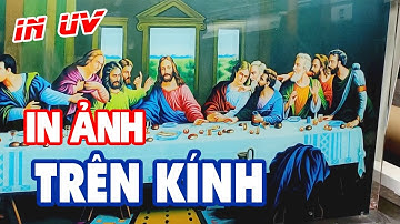 IN UV Trên Kính - In Ảnh Trên Tấm Kính Đẹp Nhất - Biển Quảng Cáo Đại Dương