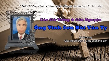 Các Giờ Viếng & Cầu Nguyện Cho Ông Vinh Sơn Bùi Văn Ty | Gióa Xứ Cát Đàm | Giáo Phận Thái Bình