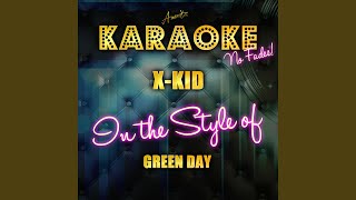 X-Kid (In the Style of Green Day) (Karaoke Version)