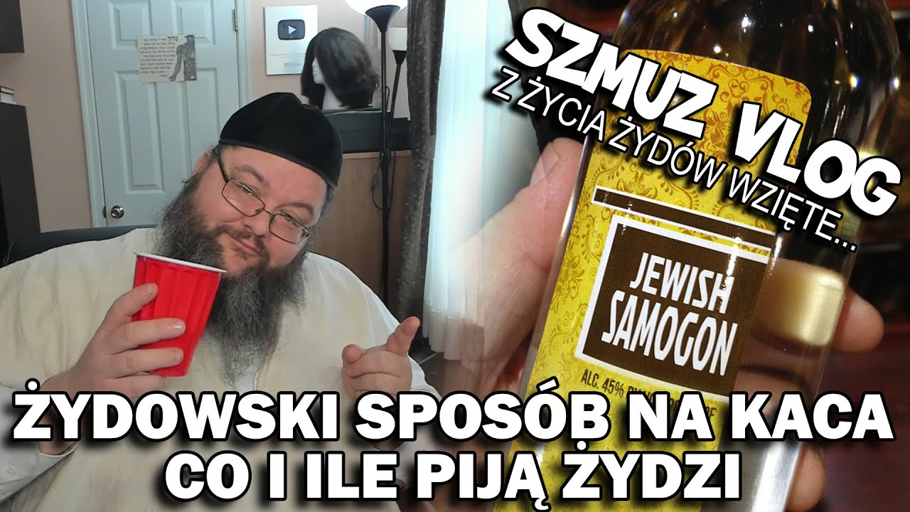 ŻYDOWSKI SPOSÓB NA KACA - Co I ILE PIJĄ ŻYDZI - Szmuz vlog