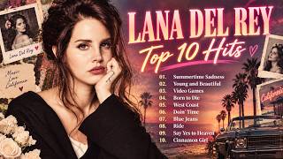 Download lagu Lana Del Rey Best Songs of All Time - Top 10 Greatest Hits - Top Songs Collection [Lyric]