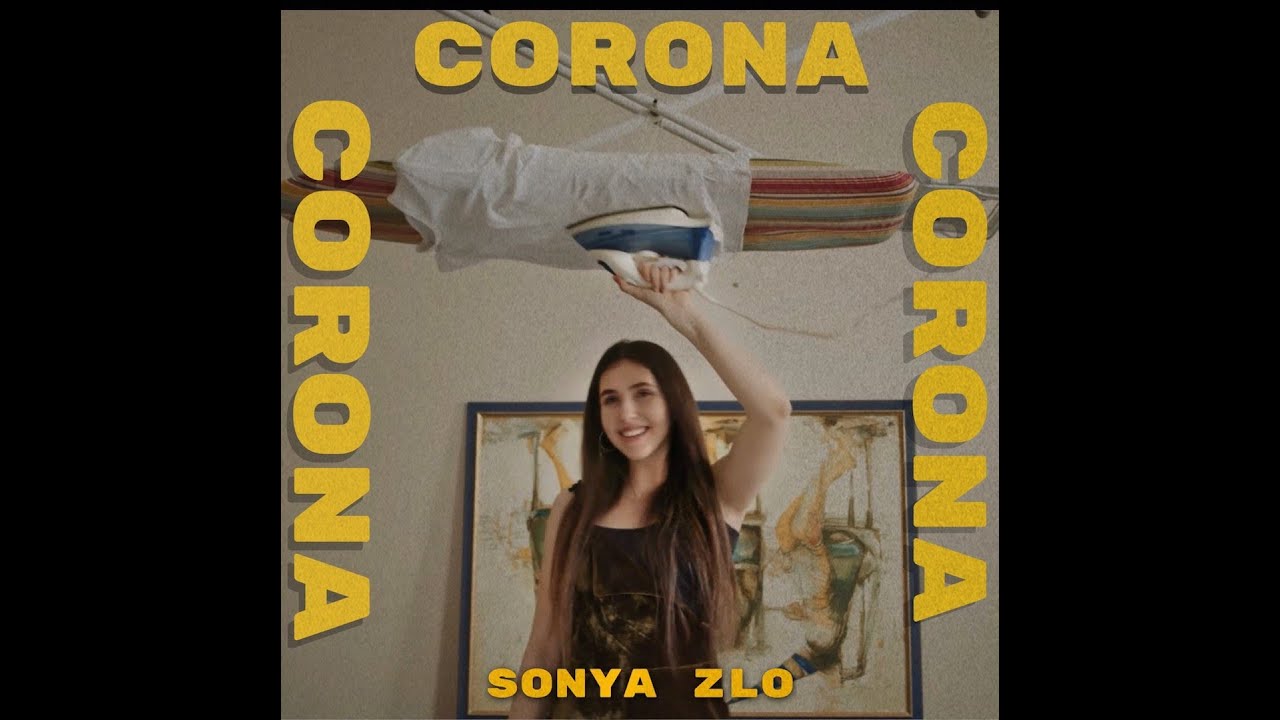 Sonya Zlo - CORONA