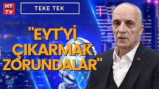Eytlilerin Yüzü Ne Zaman Gülecek? Türk-İş Genel Başkanı Ergün Atalay Yanıtladı