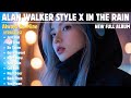 ALAN WALKER STYLE X IN THE RAIN ALWAYS BE MINE NEW FULL ALBUM 2025 