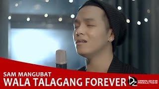 Sam Mangubat - Wala Talagang Forever chords