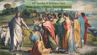 7-4--26   14th Sunday of Ordinary Time  - Mary Queen of Peace, Danville, Indiana