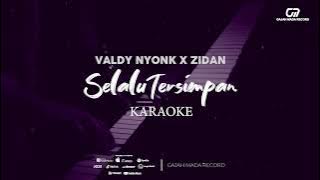 SELALU TERSIMPAN - VALDY NYONK & ZINIDIN ZIDAN (OFFICIAL KARAOKE)