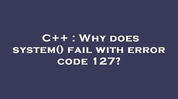C++ : Why does system() fail with error code 127?