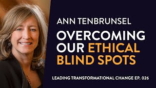 PROMO: 026. Ann Tenbrunsel: Overcoming Our Ethical BlindSpots