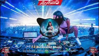 DJ REMIX TERLALU MANIS SLANK FULLBASS JEDAG JEDUG VIRAL 2024 | TERLALU MANIS UNTUK DI LUPAKAN