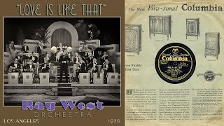 1930, Ray West Orch, Love Is Like That, When The Sun Goes Down, Los Angeles dance music, HD 78rpm