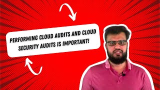 Performing Cloud Audits and Cloud Security Audits is Important