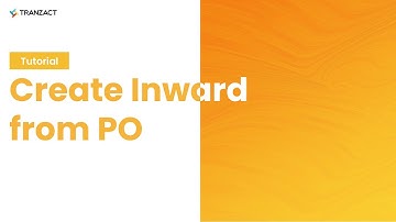 How to Create Inward from PO on TranZact?