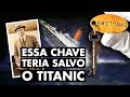 O HOMEM QUE PODERIA TER SALVADO O TITANIC, MAS FRACASSOU