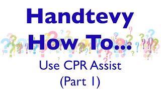 How to use CPR Assist  - Part 1