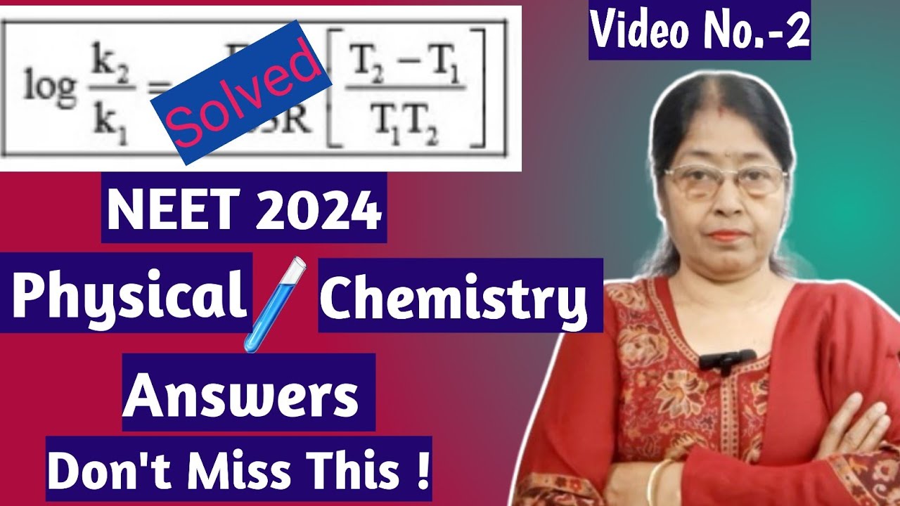 NEET 2024 Physical Chemistry Solutions|| Physical Chemistry NEET 2024