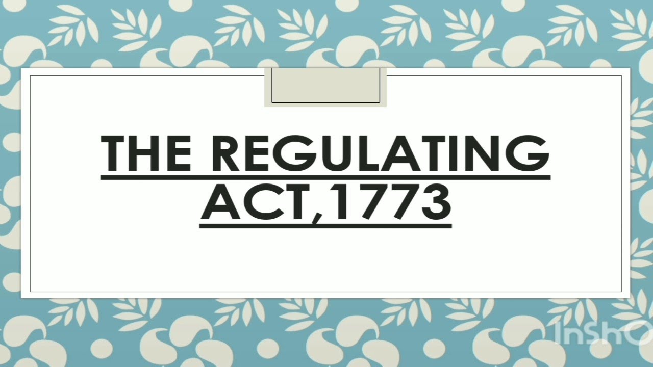 Regulating Act 1773What is Regulating act 1773legal history notes