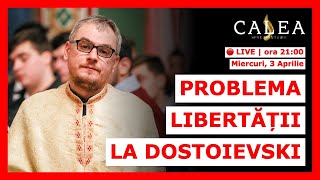 🔴 LIVE #768 - PROBLEMA LIBERTĂȚII LA DOSTOIEVSKI || Pr. BOGDAN ANISTOROAEI