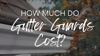 How Much Do Gutter Guards Cost?
