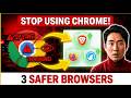 Delete Google Chrome? Try These 3 Safer Browsers Instead