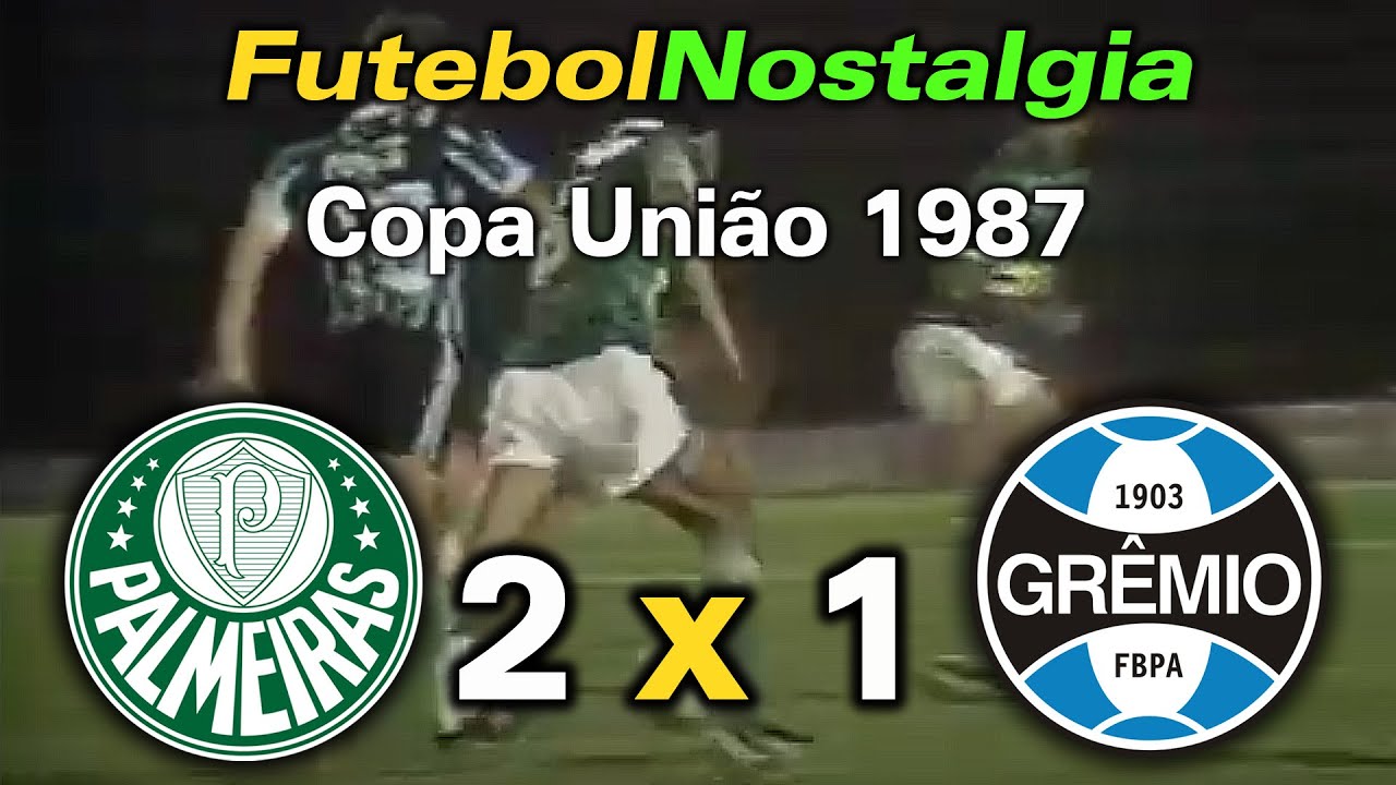 Palmeiras 2 x 1 Grêmio - 11-11-1987 ( Copa União )
