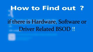 How To Find Out What is causing your Blue Screen of Death (BSOD) error