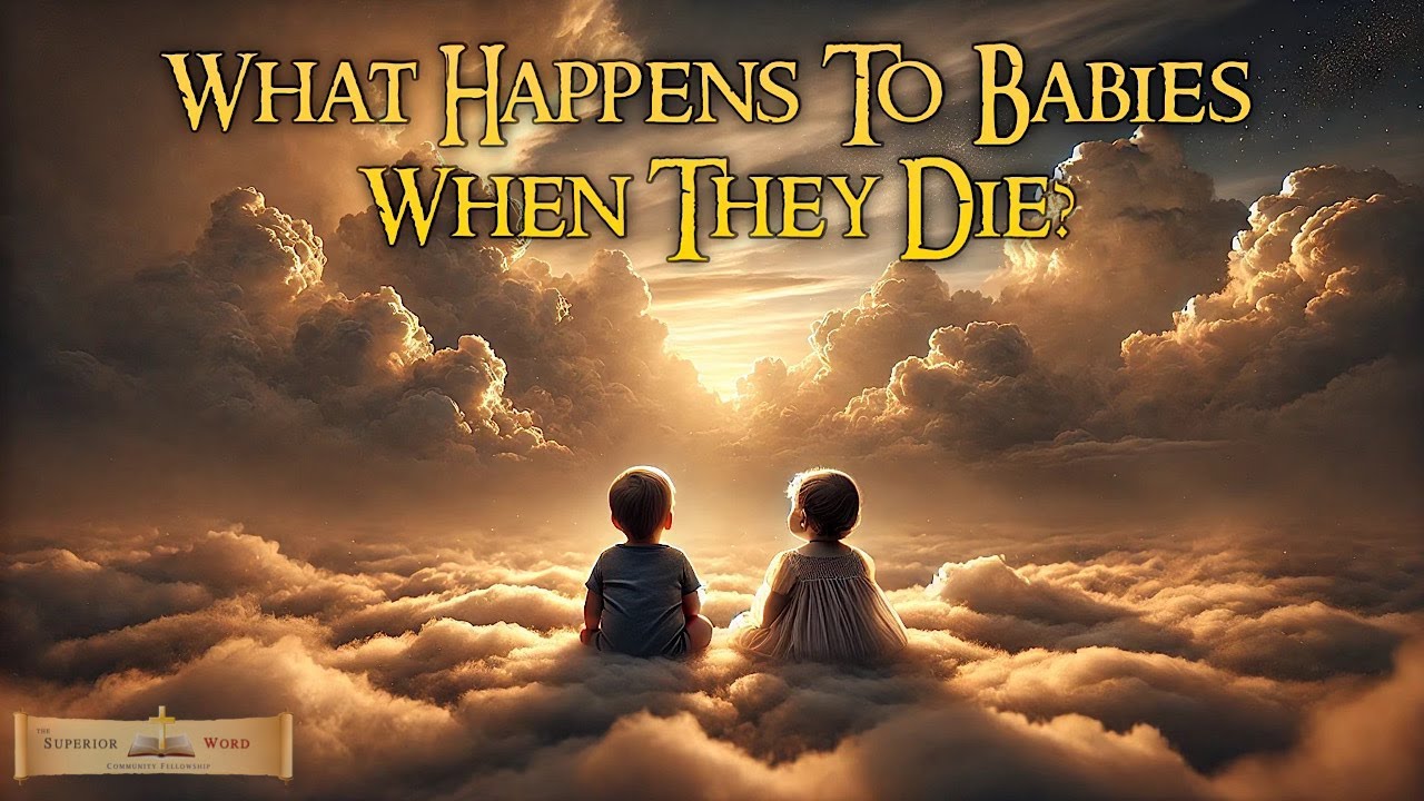 what-happens-to-babies-when-they-die-a-biblical-perspective-youtube