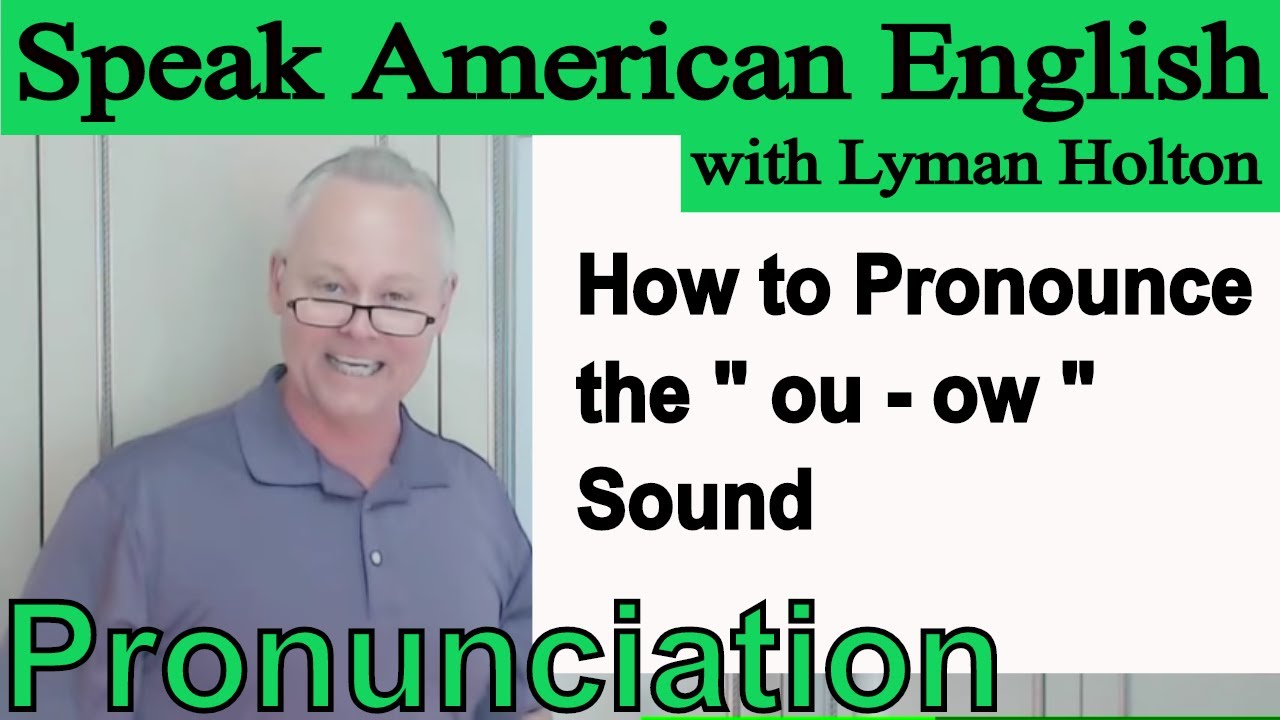 How to Pronounce the ou ow Sound in English Video 50 YouTube