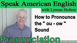 How to Pronounce the - ou - ow - Sound in English - Video 50