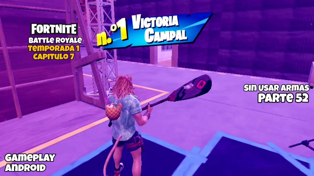 Fortnite Battle Royale Cap7 Temporada 1 Sin Usar Armas Parte 52 Gameplay Android 