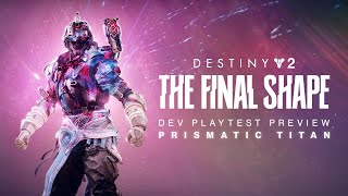Destiny 2: The Final Shape | Prismatic Titan Developer Playtest Preview [AUS]
