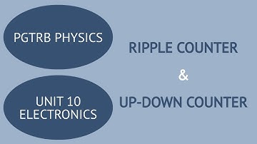Ripple Counter & Up - Down Counter - Pgtrb Physics - Unit 10 Electronics