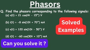 Phasors | Find the phasors corresponding to the following signals | Sinusoids to Phasor Conversion