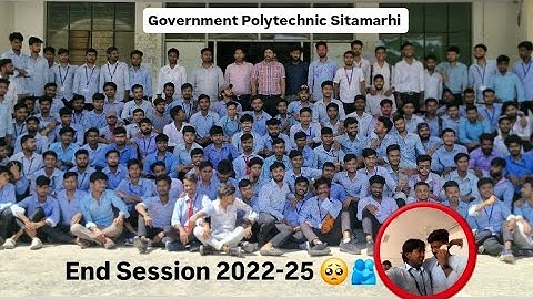 ||END SESSION 2022-25 🥺🫂|| GOVERNMENT POLYTECHNIC SITAMARHI #gpsitamarhi