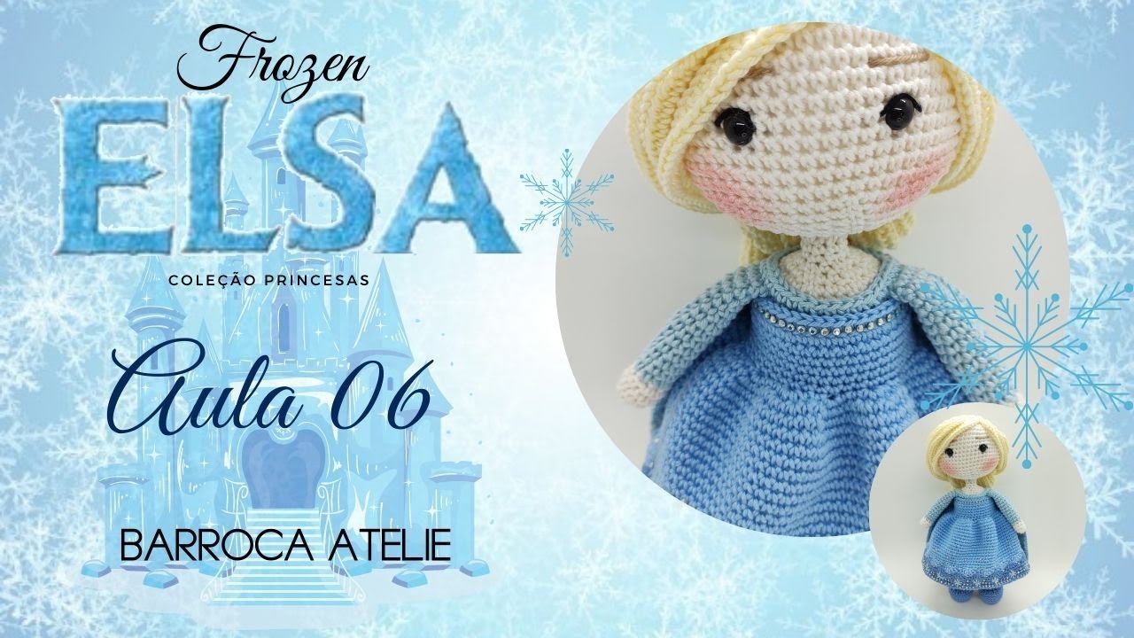 AULA 6 -  ELSA (FROZEN) Barroca Ateliê Oficial