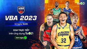 Đón xem những trận bóng nảy lửa tại Giải bóng rổ VBA 2023 trên ứng dụng VieON | VBA 2023