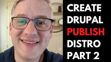 Creating a Publishing Drupal Distribution - Part 2