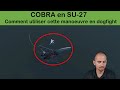 COBRA dans DCS en SU27: Comment utiliser cette manoeuvre en combat. (2020)