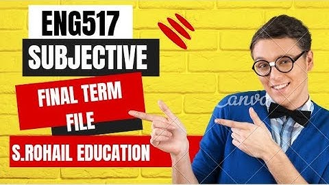 Eng517 Final Term Subjective Questions file|Subjective (03 Marks) (05 Marks) by @S.Rohail Education