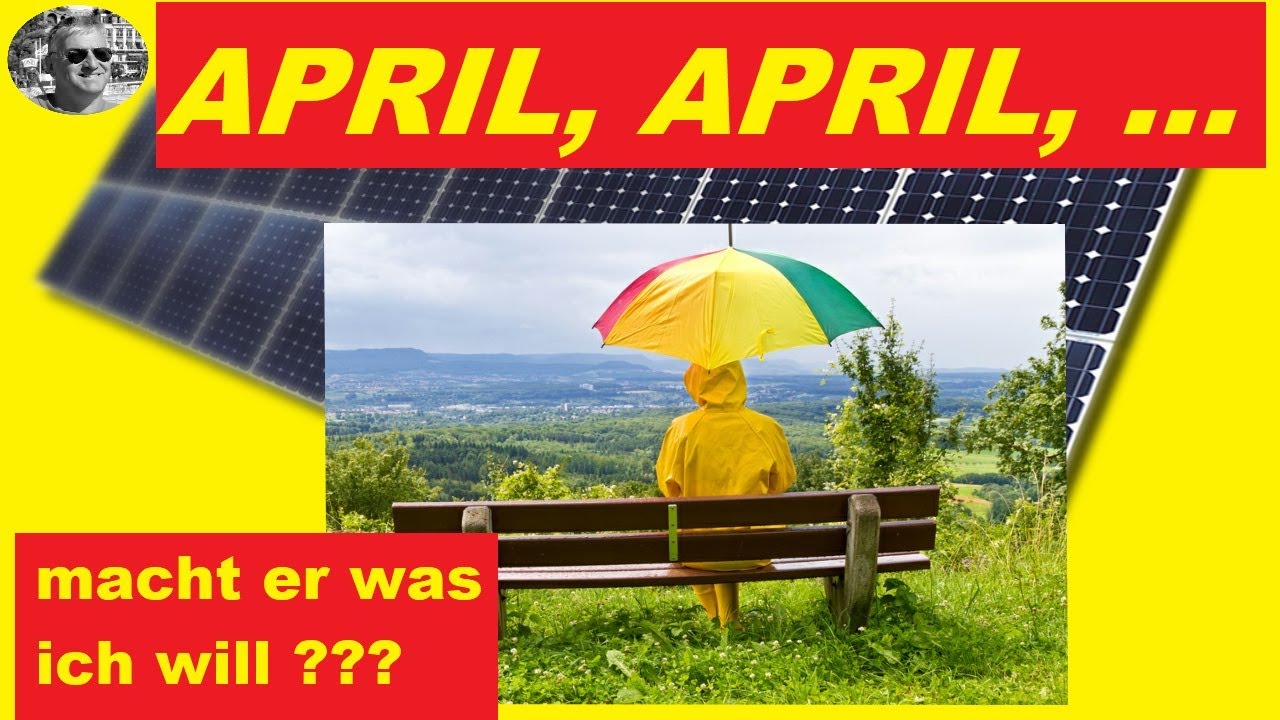 April April Macht Was Er Will April, April, macht er was ich will ??? - YouTube
