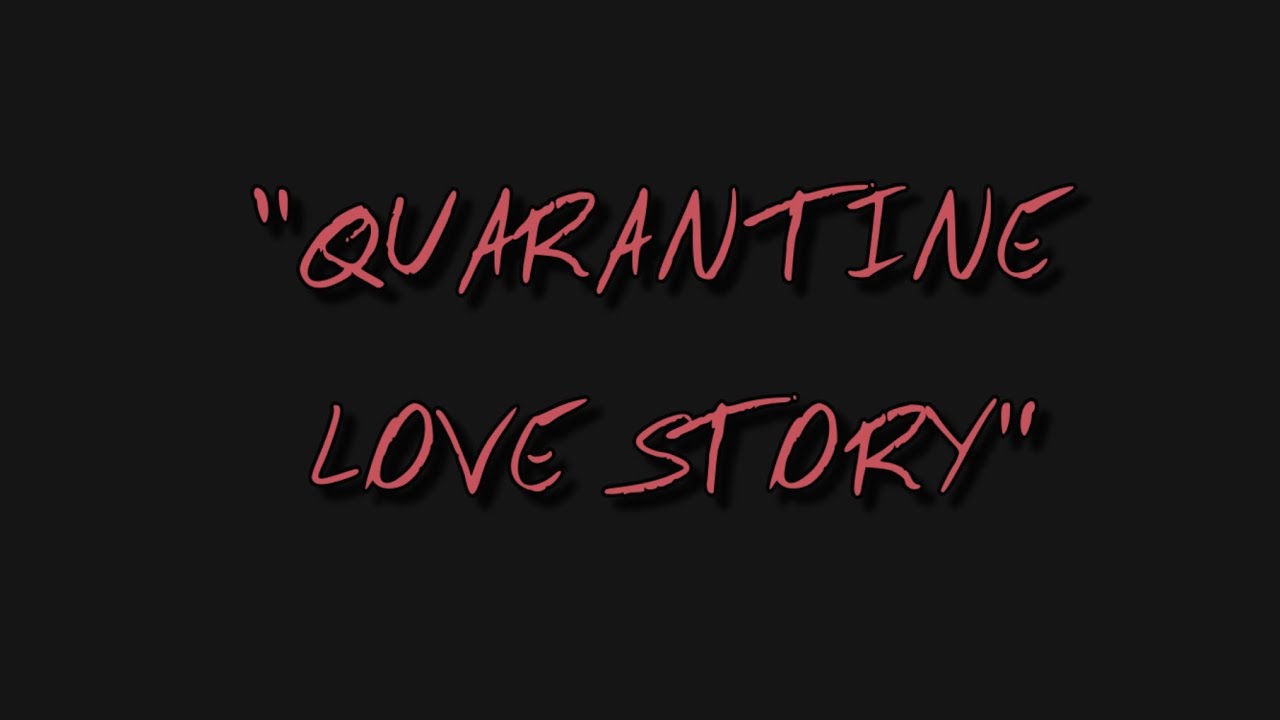 quarantine love story essay