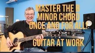 Master the B minor chord - ONCE AND FOR ALL! chords