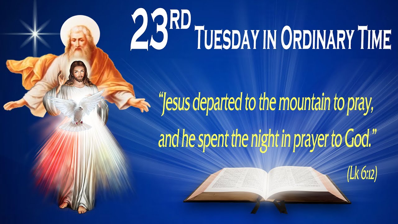 23RD TUESDAY IN ORDINARY TIME - Gospel (Lc 6: 12-19) - THE WORD OF GOD FOR EVERYONE