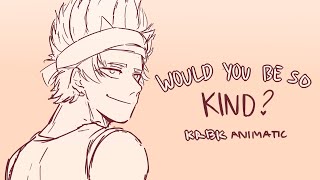 Would You Be So Kind? || kiribaku animatic